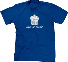 Cake Or Death? T-Shirt