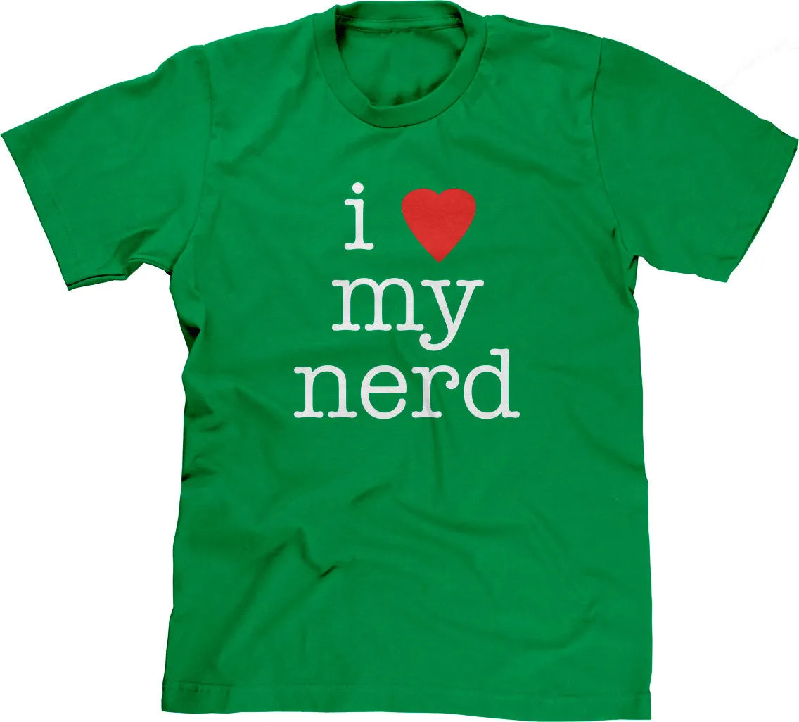 I Love My Nerd T-Shirt