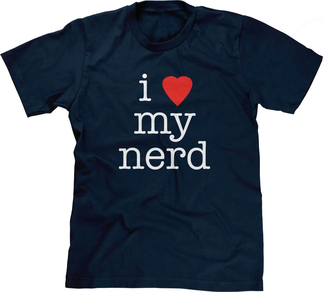 I Love My Nerd T-Shirt