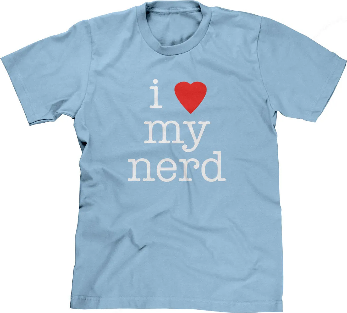 I Love My Nerd T-Shirt