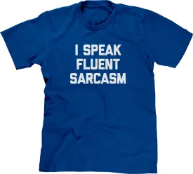 I Speak Fluent Sarcasm T-Shirt