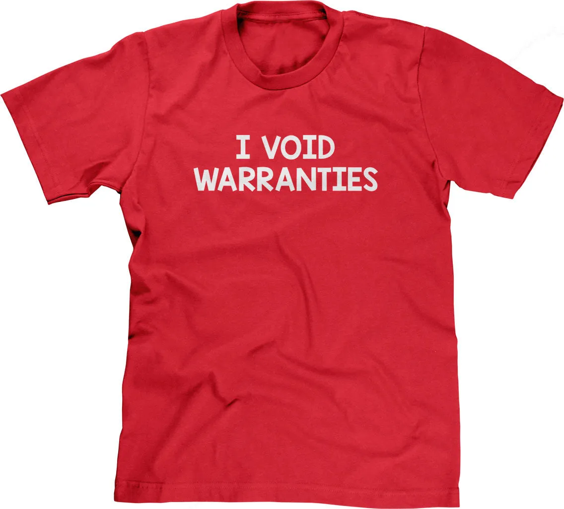 I Void Warranties T-Shirt