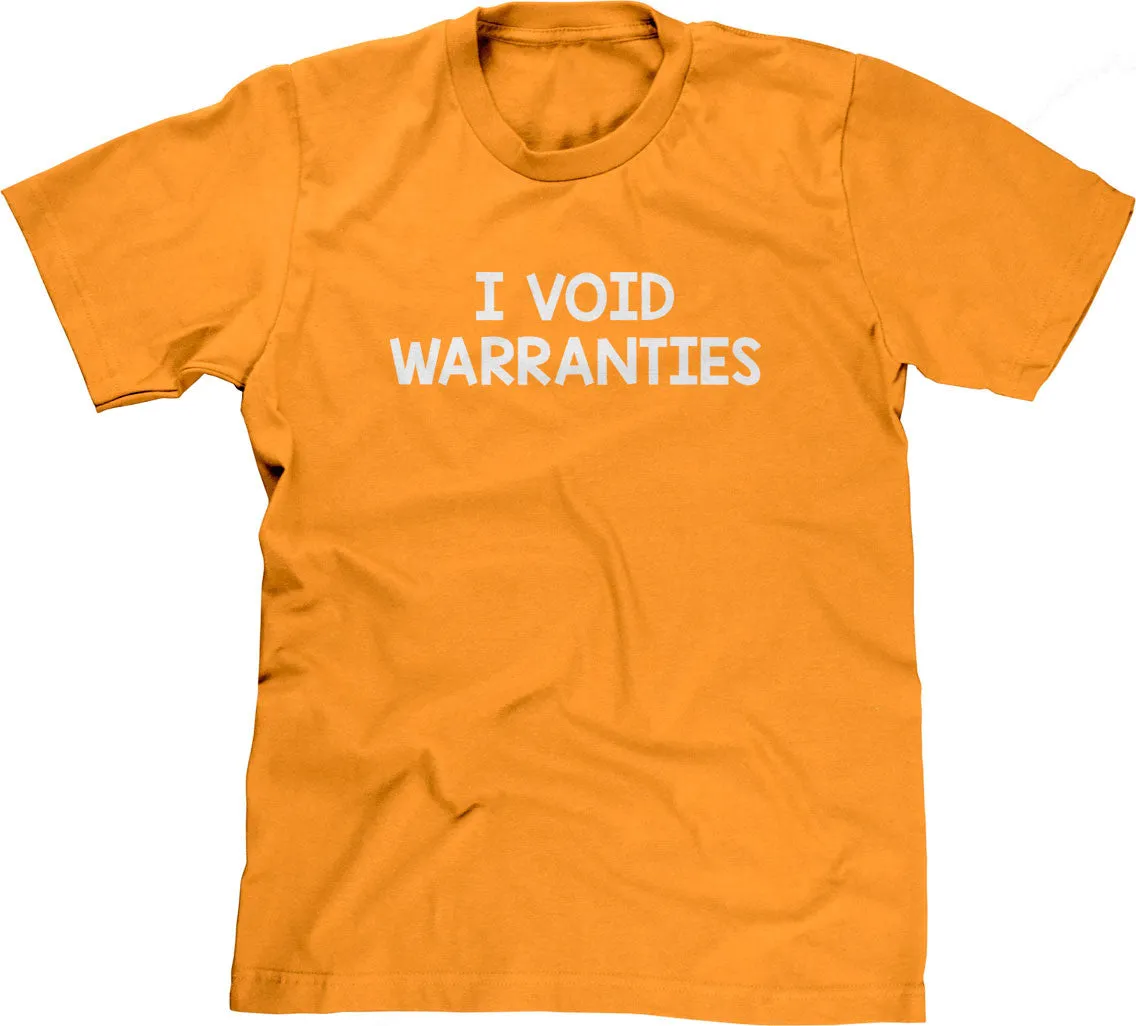 I Void Warranties T-Shirt