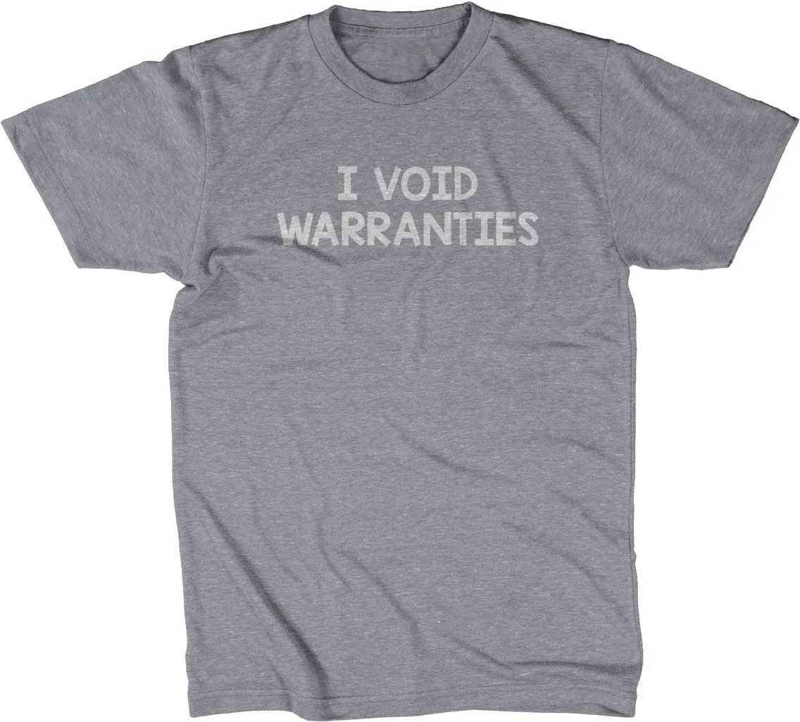 I Void Warranties T-Shirt